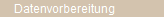 Datenvorbereitung