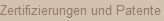 Zertifizierungen und Patente