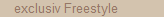 exclusiv Freestyle